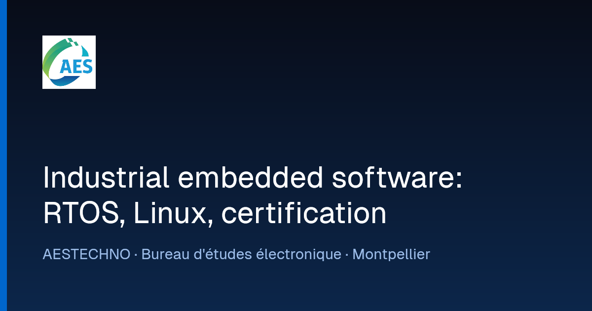Industrial embedded software: RTOS, Linux, firmware certification ...