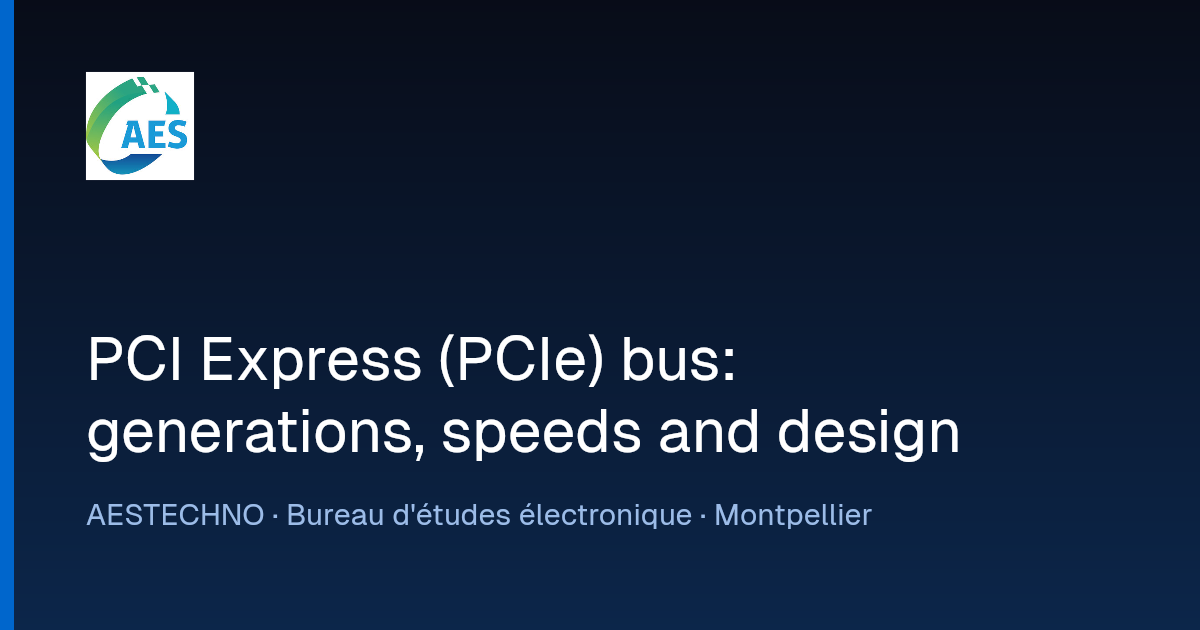 PCI Express (PCIe) bus: generations, speeds and design · AESTECHNO